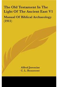 The Old Testament In The Light Of The Ancient East V1
