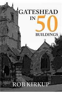 Gateshead in 50 Buildings