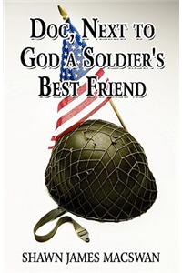 Doc, Next to God a Soldier's Best Friend