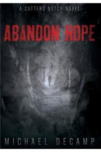 Abandon Hope: A Cutters Notch Novel