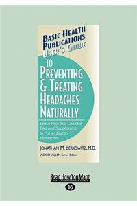 User's Guide to Preventing & Treating Headaches Naturally