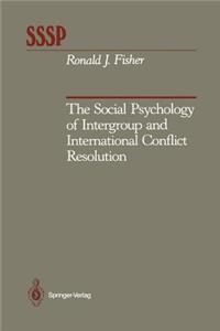 Social Psychology of Intergroup and International Conflict Resolution