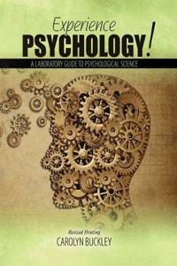 Experience Psychology! A Laboratory Guide to Psychological Science