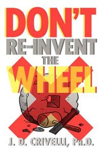 Don't Re-Invent the Wheel!