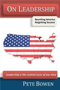 On Leadership: Reuniting America and Reigniting Success