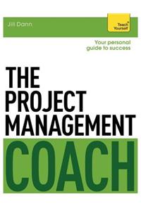 The Project Management Coach: Your Interactive Guide to Managing Projects