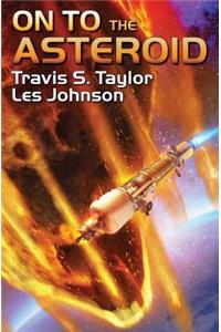 ON TO THE ASTEROID