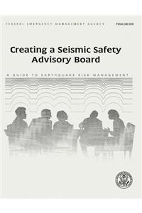 Creating a Seismic Safety Advisory Board: A Guide to Earthquake Risk Management (FEMA 266)