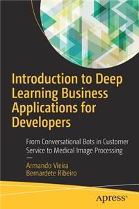 Introduction to Deep Learning Business Applications for Developers