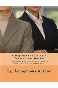 A Day in the Life As A Government Worker