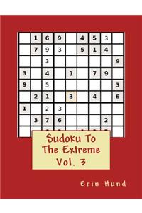Sudoku To The Extreme Vol. 3