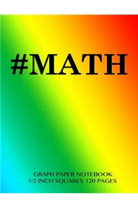 #MATH Graph Paper Notebook 1/2 inch squares 120 pages