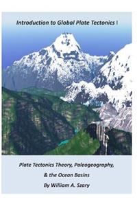 Part I. Introduction to Global Plate Tectonics