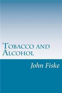 Tobacco and Alcohol