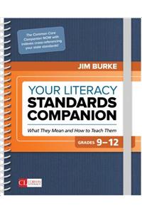 Your Literacy Standards Companion, Grades 9-12
