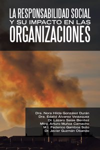 Responsabilidad Social Y Su Impacto En Las Organizaciones