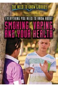 Everything You Need to Know about Smoking, Vaping, and Your Health