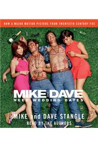 Mike and Dave Need Wedding Dates: And a Thousand Cocktails