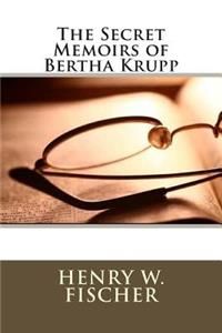 The Secret Memoirs of Bertha Krupp