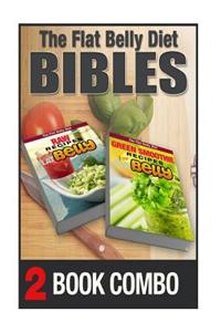 Green Smoothie Recipes for a Flat Belly and Raw Recipes for a Flat Belly