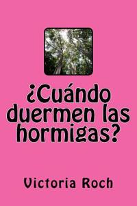 Cuando Duermen Las Hormigas?