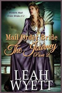 Mail Order Bride - The Journey Book 2