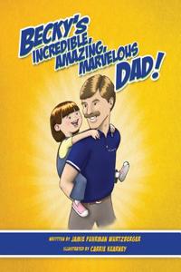 Becky's Incredible, Amazing, Marvelous Dad!