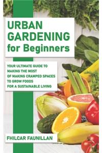 Urban Gardening For Beginners