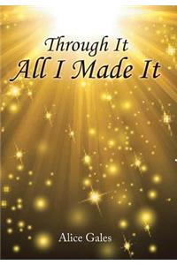 Through It All I Made It