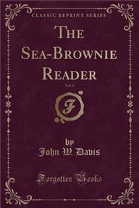 The Sea-Brownie Reader, Vol. 2 (Classic Reprint)