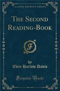 The Second Reading-Book (Classic Reprint)