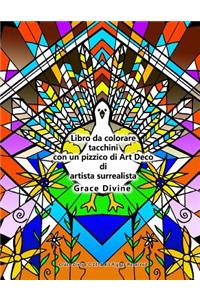 Libro da colorare tacchini con un pizzico di Art Deco di artista surrealista Grace Divine