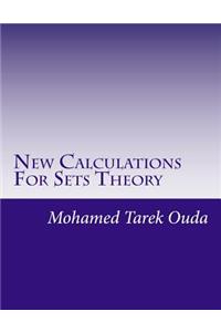 New Calculations For Sets Theory