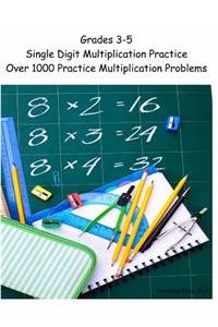 Grades 3-5 Single Digit Multiplication Practice Workbook