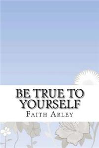 Be true to yourself