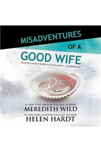 Misadventures of a Good Wife Lib/E