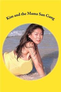 Kim and the Mama San Gang
