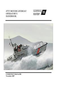 47FT MOTOR LIFEBOAT OPERATOR'S Handbook COMDTINST M16114.25B November 2007