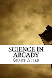 Science in Arcady