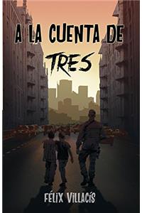 A la cuenta de tres (Spanish Edition)