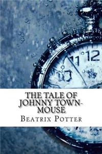 The Tale of Johnny Town-Mouse