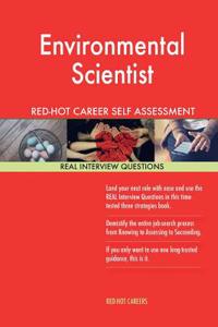 Environmental Scientist Red-Hot Career Self Assessment Guide; 1184 Real Intervie