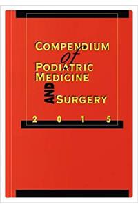 Compendium of Podiatric Medicine and Surgery 2015