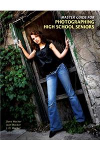 Master Guide for Photographing High School Seniors