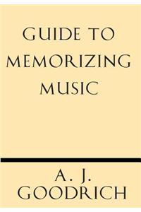 Guide to Memorizing Music