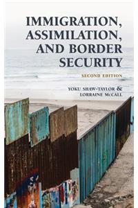 Immigration, Assimilation, and Border Security