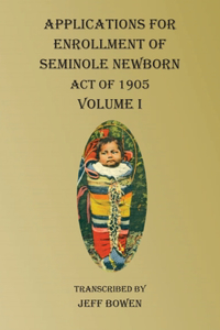 Applications For Enrollment of Seminole Newborn Volume I