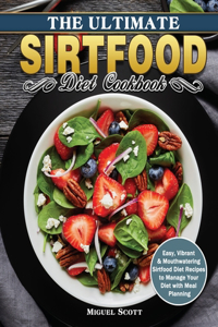 Ultimate Sirtfood Diet Cookbook