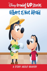 Disney Growing Up Stories Gilbert Is Not Afraid