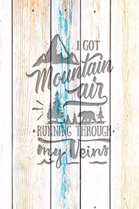 I Got Mountain Air Running Through My Veins: Family Camping Planner & Vacation Journal Adventure Notebook - Rustic BoHo Pyrography - Driftwood Boards